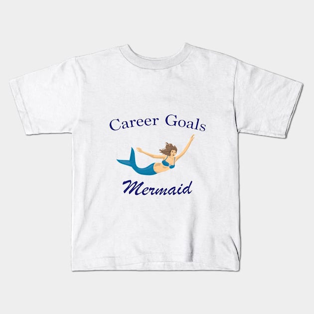 Career Goals: Mermaid Kids T-Shirt by Wayne Brant Images